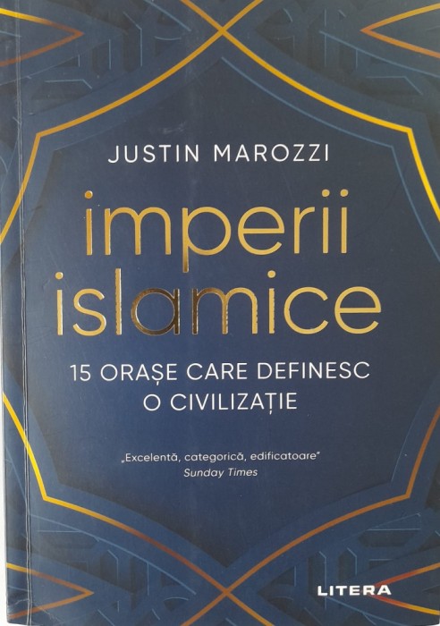 Imperii islamice - Justin Marozzi