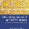 Mastering Arabic 2 Activity Book: Intermediate Level Practice