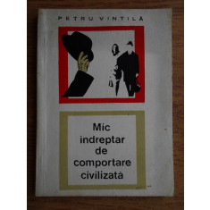 Petru Vintila - Mic indreptar de comportare civilizata