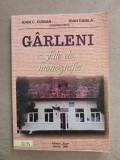 10+ Garleni - File de monografie ~ Ioan C.Ciobanu / Ioan Danila - Egal/2008