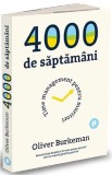 4000 de saptamani - Oliver Burkeman - Publica