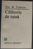 Cumpara ieftin PAN. M. VIZIRESCU - CALATORIE DE TAINA (VERSURI) [editia princeps, 1988]