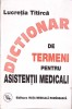 DICTIONAR DE TERMENI PENTRU ASISTENTII MEDICALI-LUCRETIA TITIRCA-274617