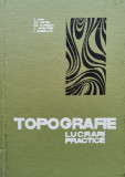 Topografie Lucrari Practice - E. Popa, Gh. Nistor, Gh. Gavrilov, C. Apreutesei, ,556071, Didactica Si Pedagogica