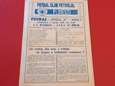 Program meci fotbal PETROLUL PLOIESTI-&amp;quot;FEPA`74&amp;quot; BARLAD (02.04.1989) foto