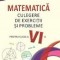 Matematica. Culegere de exercitii si probleme - Clasa 6 - Ioan Pelteacu, Elefterie Petrescu