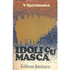 Idoli cu masca - V. Spiridonica