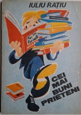 Cei mai buni prieteni &ndash; Iuliu Ratiu