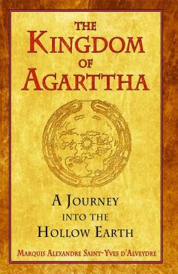 Enumerate Surichinmoi cart The Kingdom of Agarttha: A Journey Into the Hollow Earth | Okazii.ro