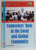CONSELORS ' ROLE IN THE LOCAL AND GLOBAL COMMUNITY by ELENA AMALIA JANSEL and ANDREEA SZILAGYI , 2018 * TEXT IN LIMBA ENGLEZA