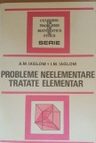 PROBLEME NEELEMENTARE TRATATE ELEMENTAR - A.M. IAGLOM și I.M. IAGLOM