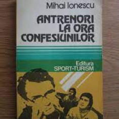 Antrenori la ora confesiunilor - Mihai Ionescu