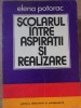 Scolarul intre Aspiratii si Realizare - Elena Potorac, 1978, Didactica si Pedagogica, Pedagogie, Carte veche