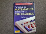 PROBLEME DE MATEMATICA REZOLVATE CU CALCULATORUL -DAN NEGREANU-RF13/0