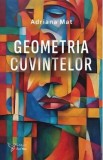 Geometria cuvintelor - Adriana Mat