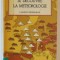 JE DECOUVRE LA METEOROLOGIE par LAURENT BROOMHEAD , 1978 , COTOR INTARIT CU SCOTCH