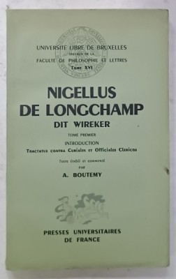 NIGELLUS DE LONGCHAMP DIT WIREKER , TOME PREMIER : TRACTATUS CONTRA CURIALES ET OFFICIALES CLERICOS , TEXT IN FRANCEZA SI LATINA , 1959 foto