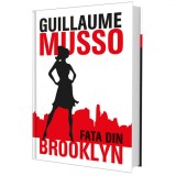 Fata din Brooklyn - Guillaume Musso, Thriller, Editura ALL, Coperta Cartonata, 432 Pagini, ISBN 9786067830439