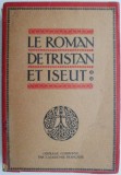 Le roman de Tristan et Iseut. Renouvele par Joseph Bedier (Il a ete tire de cette edition nouvelle cinq cents exemplares numerotes sur papier japon. E