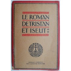 Le roman de Tristan et Iseut. Renouvele par Joseph Bedier (Il a ete tire de cette edition nouvelle cinq cents exemplares numerotes sur papier japon. E