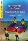 Flag Day in Petit-Goa&amp;#770;ve / Epo&amp;#768;k Fe&amp;#768;t Drapo nan Tigwav