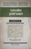 Vasile Parvan Interpretat - Colectiv, Editura Eminescu 1984, Biografii, Carte in Romana