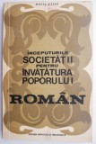 Inceputurile societatii pentru invatatura poporului roman - Mircea Stefan. Carte Pedagogie