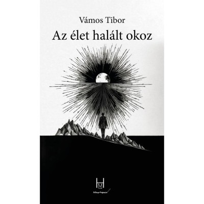 Az &amp;eacute;let hal&amp;aacute;lt okoz - V&amp;aacute;mos Tibor foto