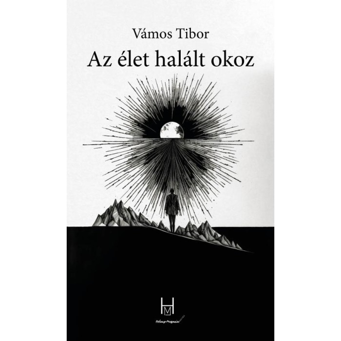 Az &eacute;let hal&aacute;lt okoz - V&aacute;mos Tibor