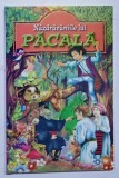 NAZDRAVANIILE LUI PACALA , CULEGERE POPULARA , povestiri populare prelucrate de IOSIF NADEJDE , ilustratii de COCA CRETOIU , ANII '2000