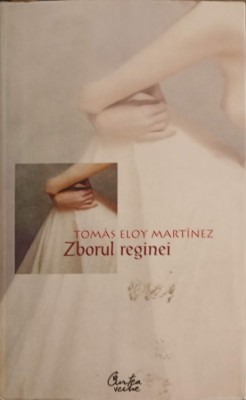 ZBORUL REGINEI-TOMAS ELOY MARTINEZ-226313 foto