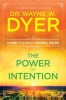 The Power of Intention: Learning to Co-Create Your World Your Way