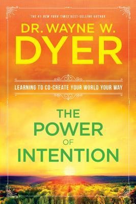 The Power of Intention: Learning to Co-Create Your World Your Way foto