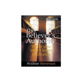 The Believer's Authority Study Guide: What You Didn't Learn in Church