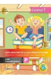 Exploratori in clasa pregatitoare - Caiet transdisciplinar 1 - Adina Achim, Emanuela Patrichi, Anca Veronica Taut