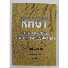 RHGT - REVIEW OF HISTORICAL GEOGRAPHY AND TOPONOMASTICS , VOLUME III , NUMBER , 5-6 , 2008