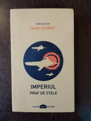 Isaac Asimov - Imperiul Praf de Stele foto