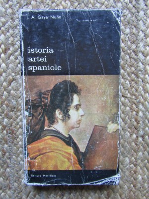 Istoria artei spaniole - J. A. Gaya Nuno foto