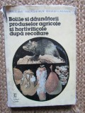Ana Hulea - Bolile si daunatorii produselor agricole si hortiviticole dupa recoltare