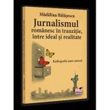 Jurnalismul romanesc in tranzitie intre ideal si realitate. Radiografia unui context, Universul Juridic