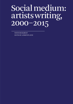 Social Medium: Artists Writing, 2000-2015 foto