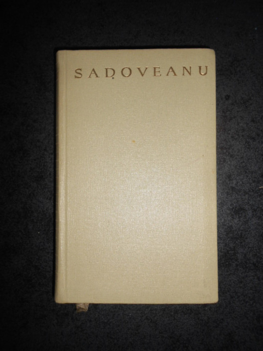 MIHAIL SADOVEANU - ROMANE SI POVESTIRI ISTORICE volumul 2 (1961, ed. bibliofila)
