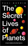 Secret Lives of Planets | Paul Murdin, 2020, Hodder &amp; Stoughton