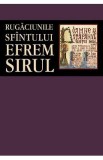 Rugaciunile Sfintului Efrem Sirul, Sfantul Efrem Sirul