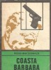 Coasta Barbara - Ross Macdonald, Editura Univers, 1970, Carti rare, Literatura straina, Romane celebre, Editie veche