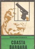 Coasta Barbara - Ross Macdonald, Editura Univers, 1970, Carti rare, Literatura straina, Romane celebre, Editie veche