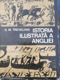 ISTORIA ILUSTRATA A ANGLIEI G. M. Trevelyan