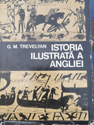 ISTORIA ILUSTRATA A ANGLIEI G. M. Trevelyan foto