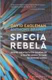 AS - DAVID EAGLEMAN, ANTHONY BRANDT - SPECIA REBELA