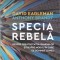 AS - DAVID EAGLEMAN, ANTHONY BRANDT - SPECIA REBELA